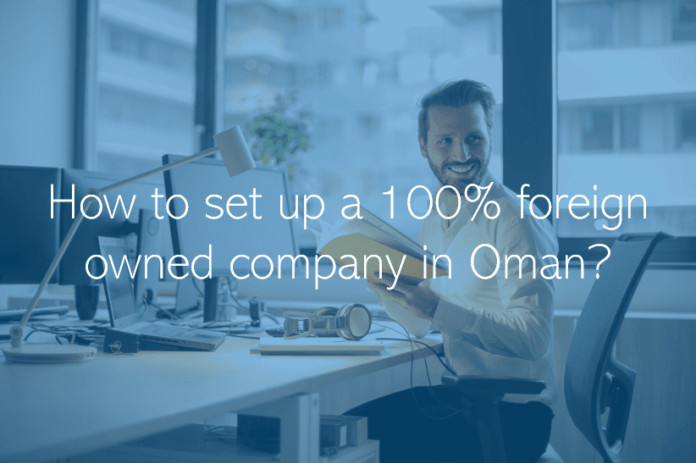 How to commence a fully foreign enterprise in Oman?